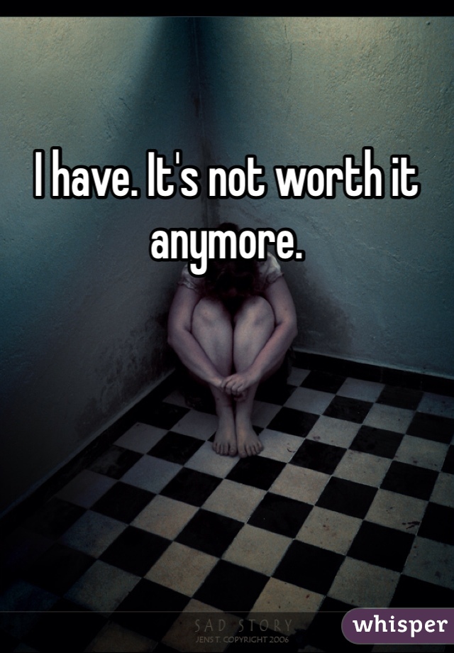 I have. It's not worth it anymore.