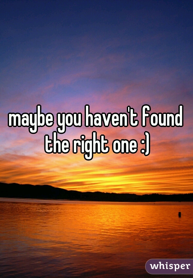 maybe you haven't found the right one :)
