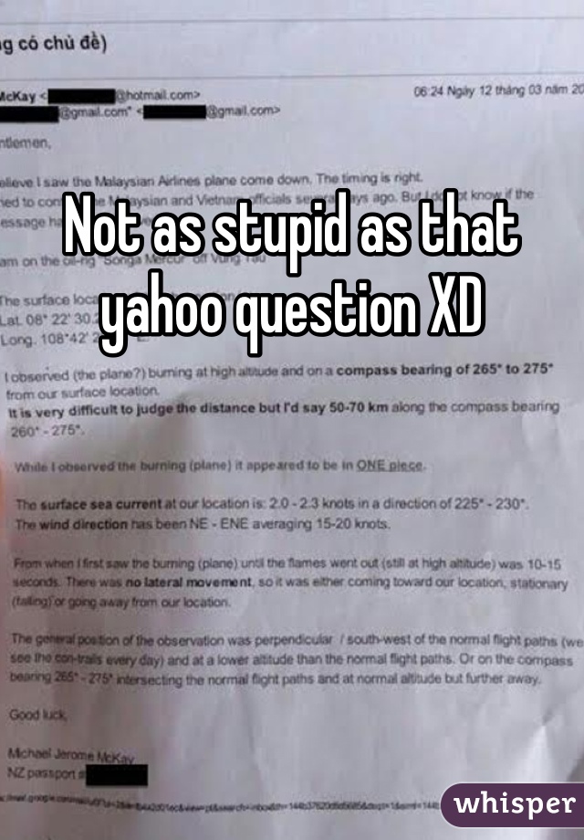 Not as stupid as that yahoo question XD 