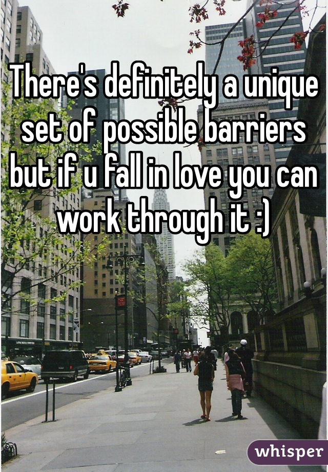 There's definitely a unique set of possible barriers but if u fall in love you can work through it :)