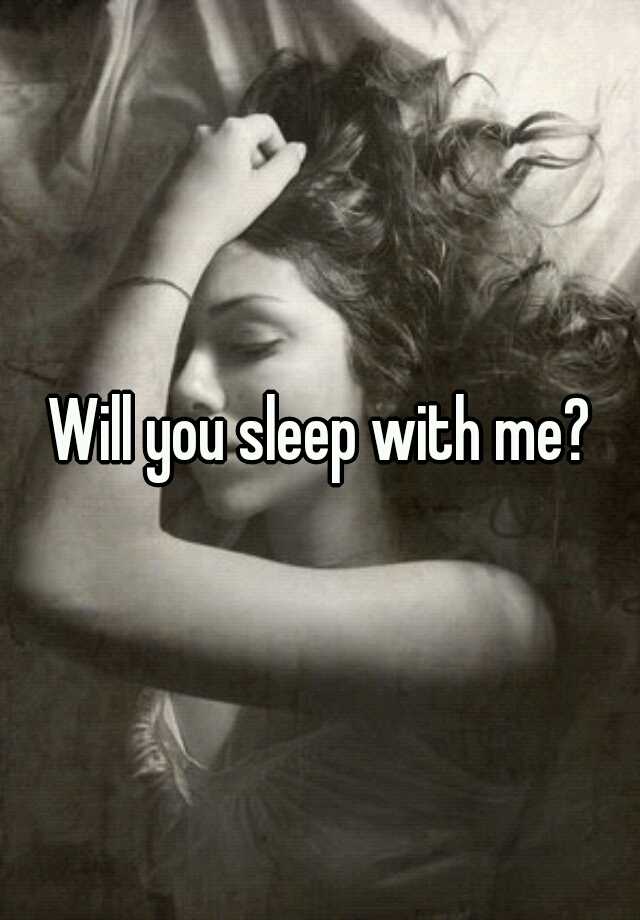 will-you-sleep-with-me