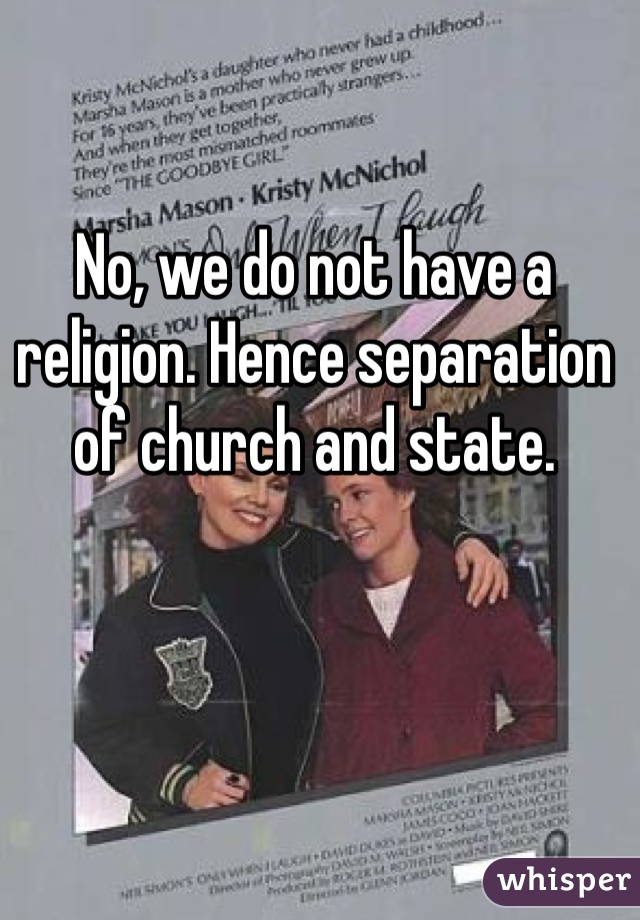 No, we do not have a religion. Hence separation of church and state. 