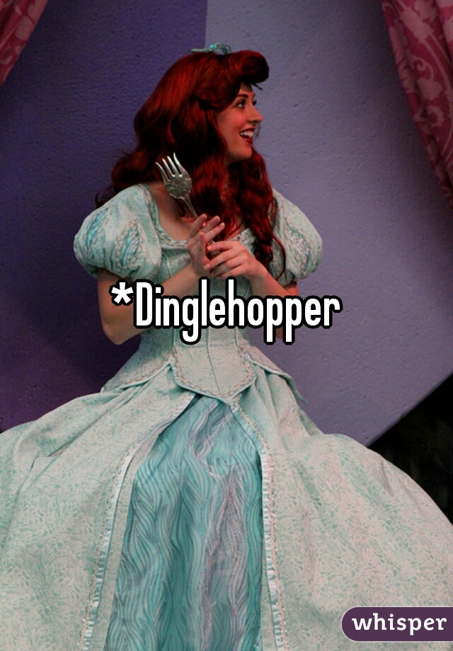 *Dinglehopper