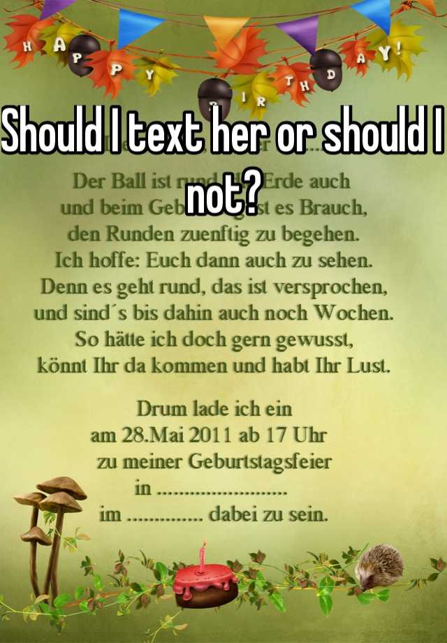 should-i-text-her-or-should-i-not