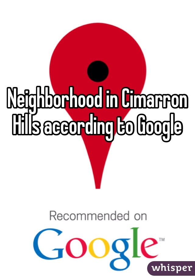 Neighborhood in Cimarron Hills according to Google