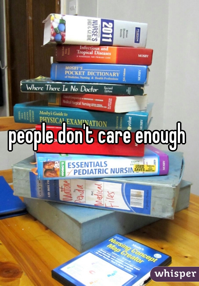 people don't care enough 