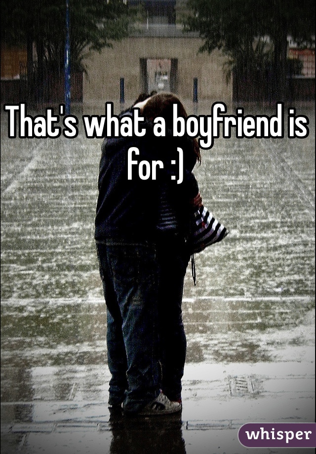 That's what a boyfriend is for :)