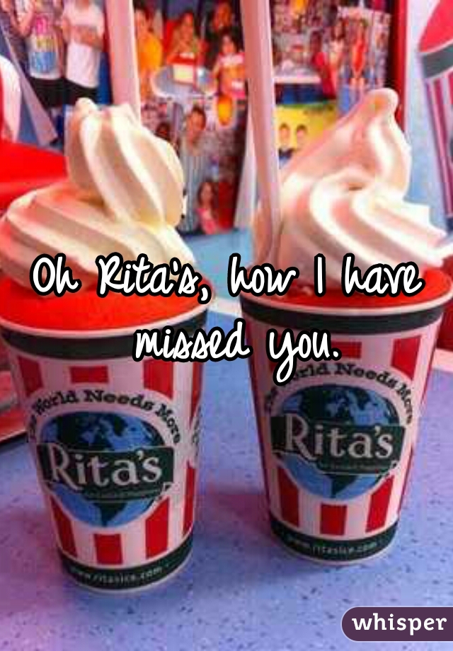 Oh Rita's, how I have missed you.