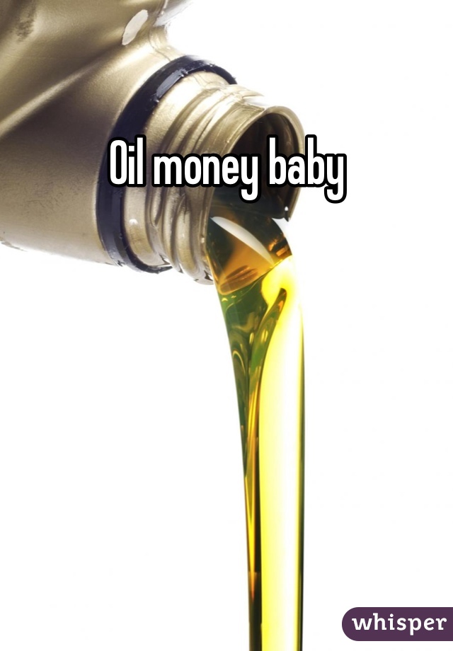 Oil money baby