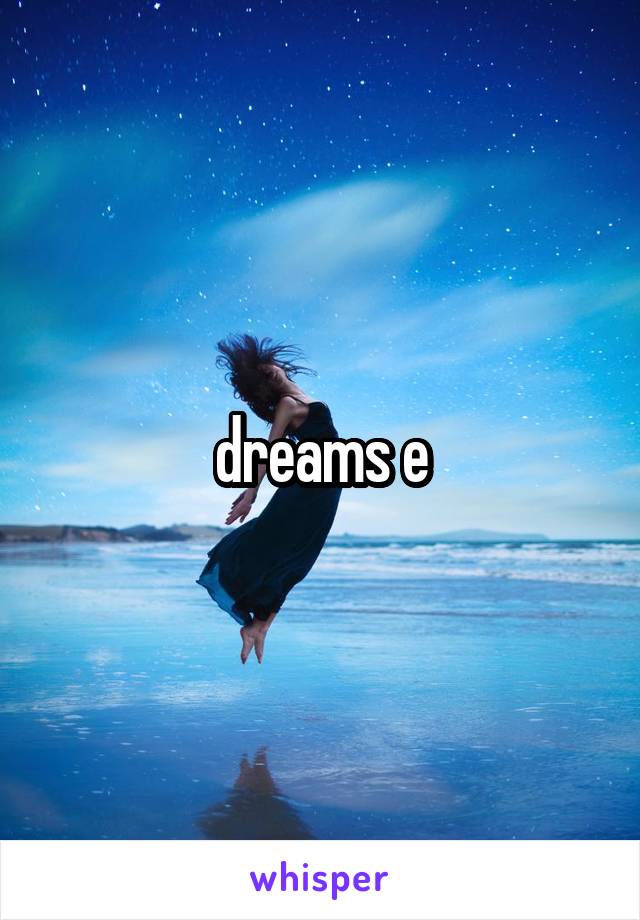 dreams e