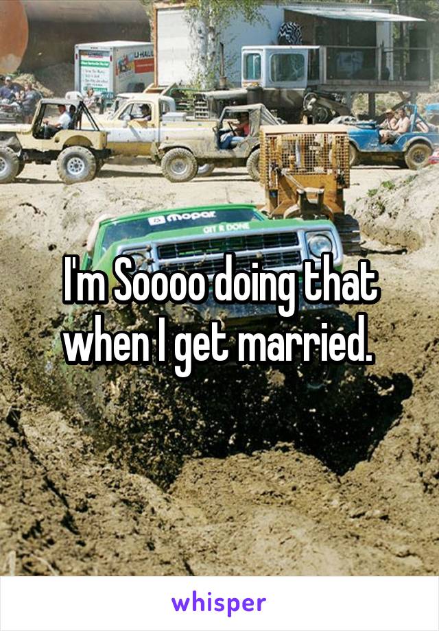 I'm Soooo doing that when I get married. 