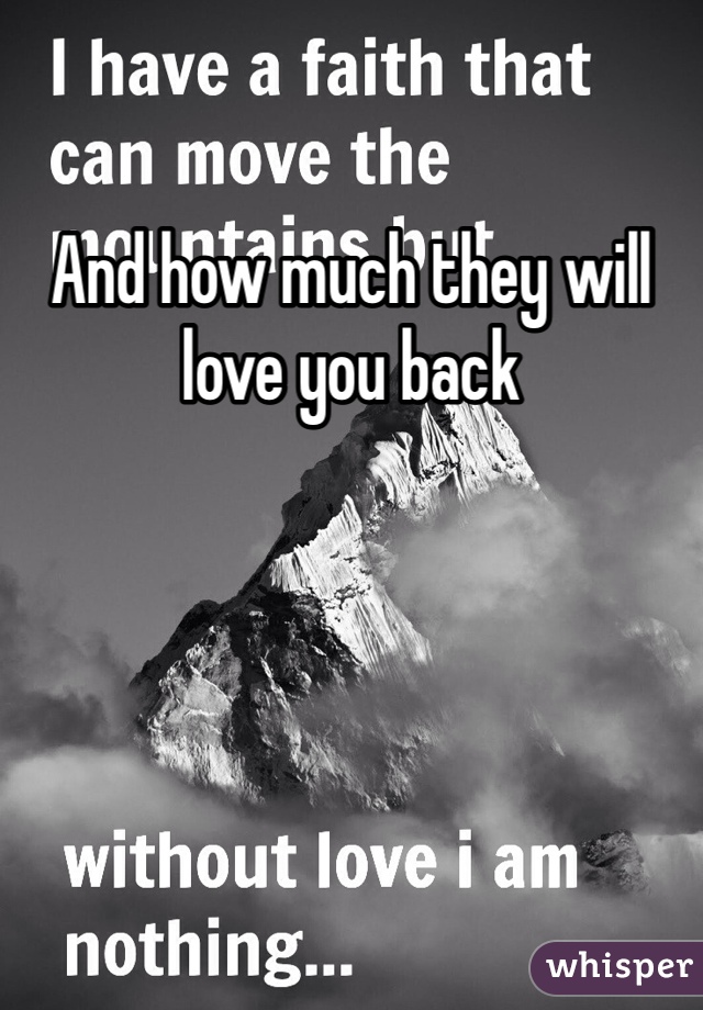 And how much they will love you back