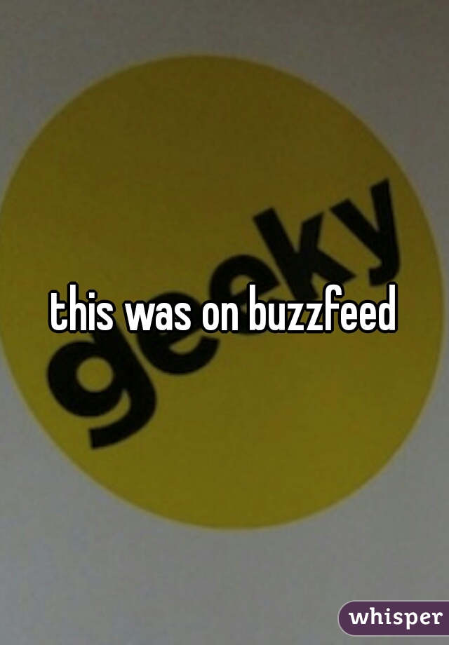 this was on buzzfeed