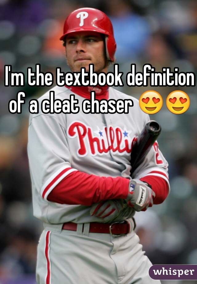I'm the textbook definition of a cleat chaser 😍😍
