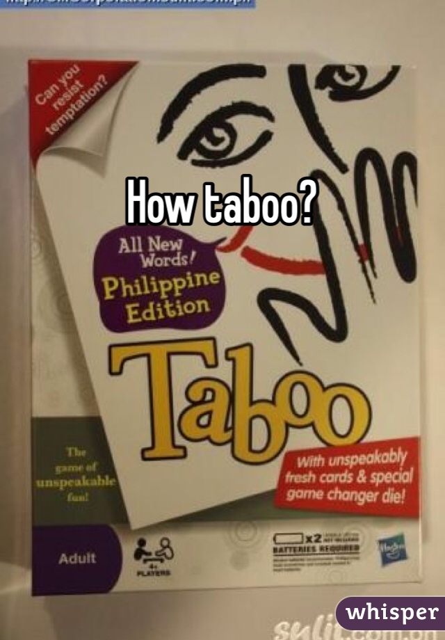 How taboo?