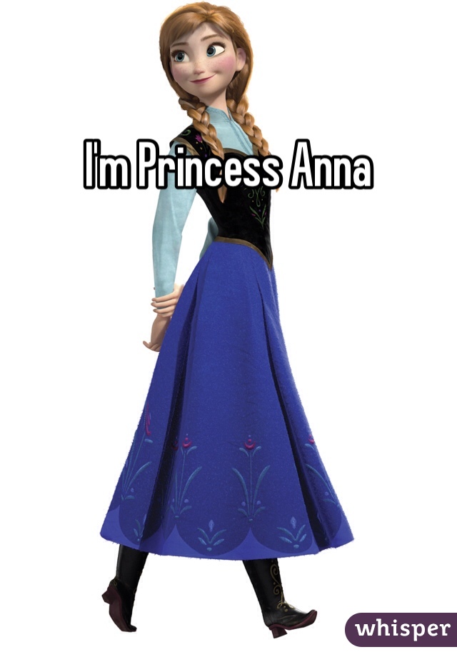 I'm Princess Anna