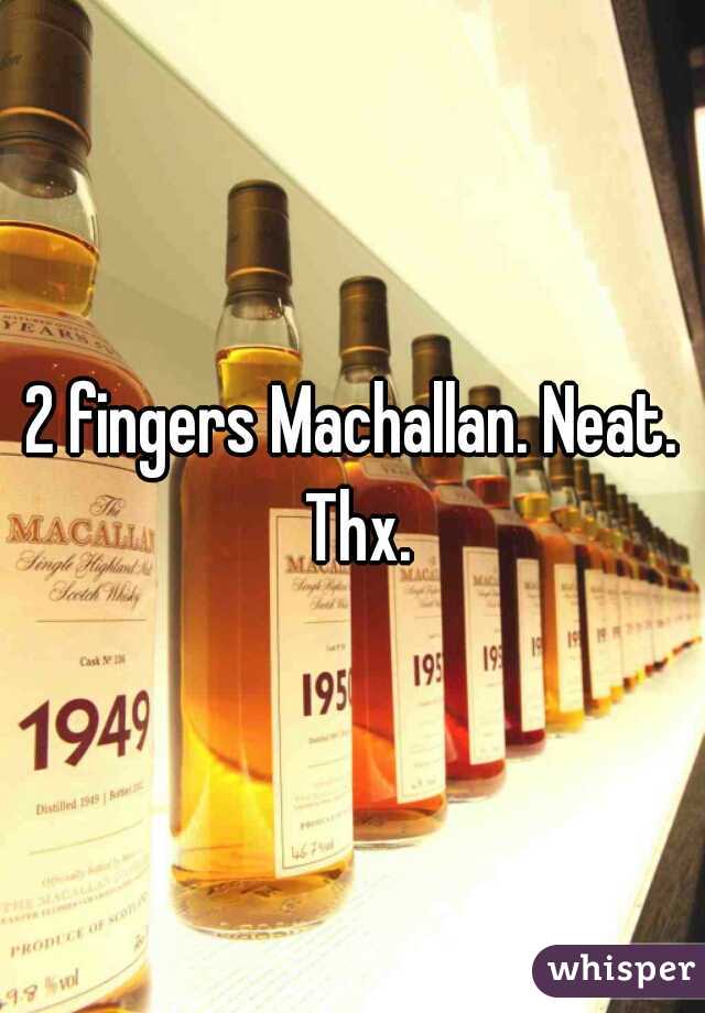 2 fingers Machallan. Neat. Thx.