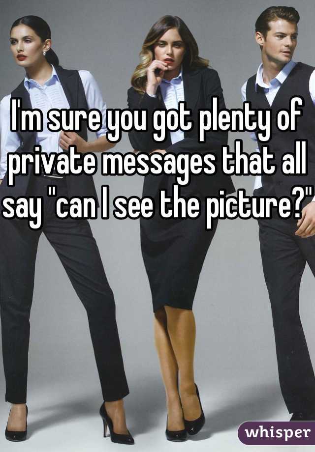 I'm sure you got plenty of private messages that all say "can I see the picture?" 