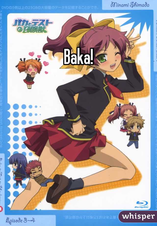 Baka!