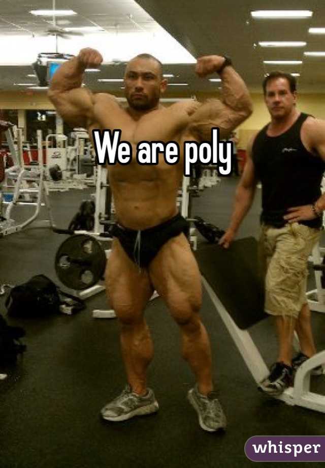 We are poly