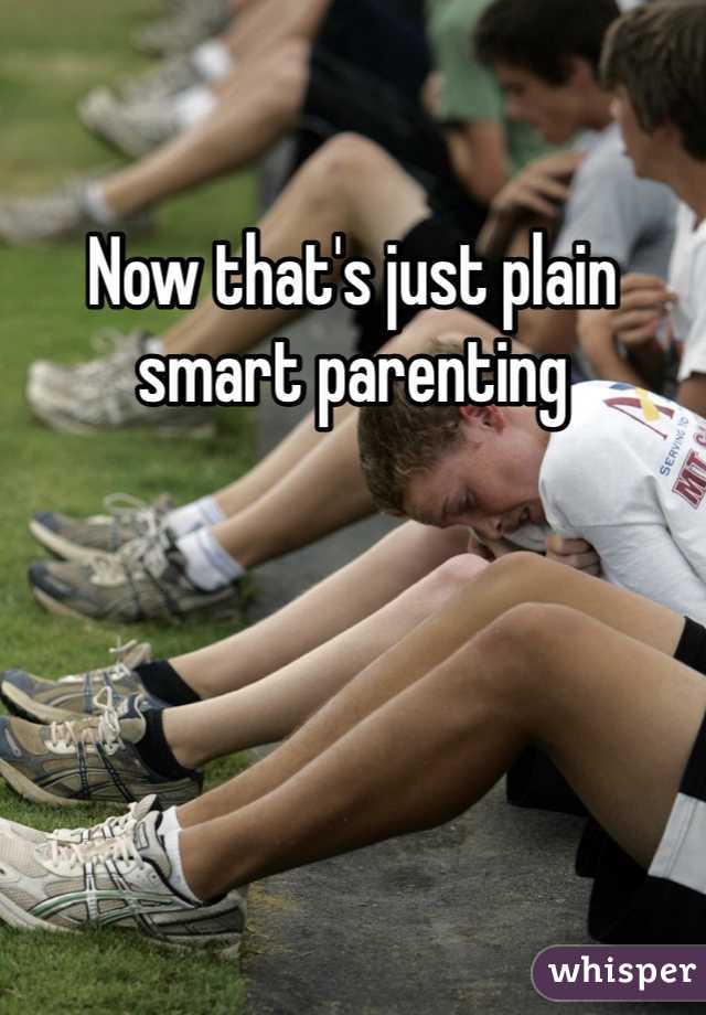 Now that's just plain smart parenting