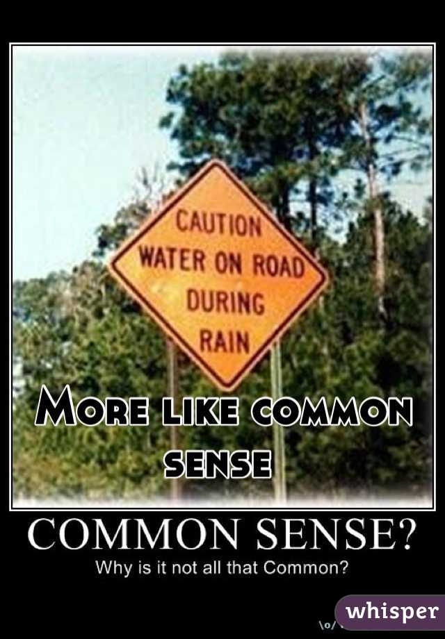 More like common sense 
