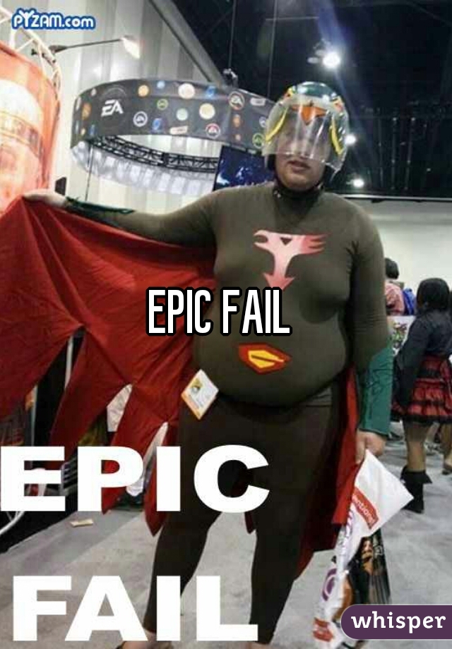 EPIC FAIL 