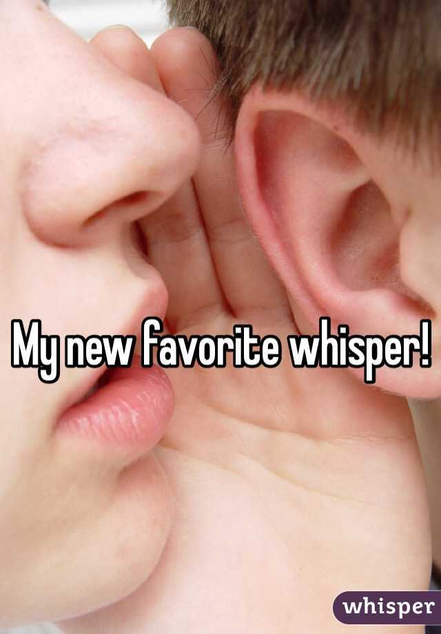 My new favorite whisper! 