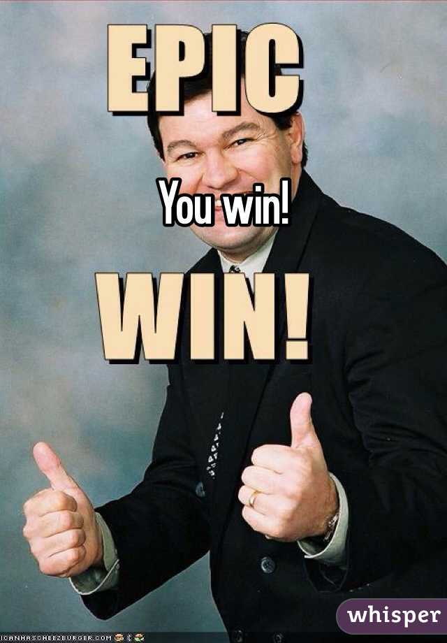 You win!