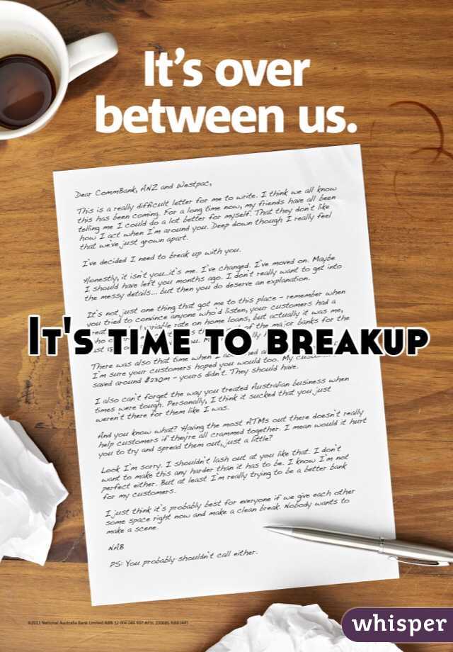 It's time to breakup