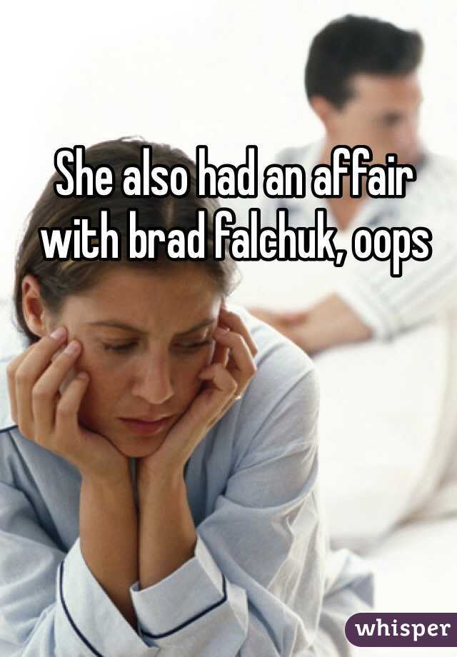 She also had an affair with brad falchuk, oops