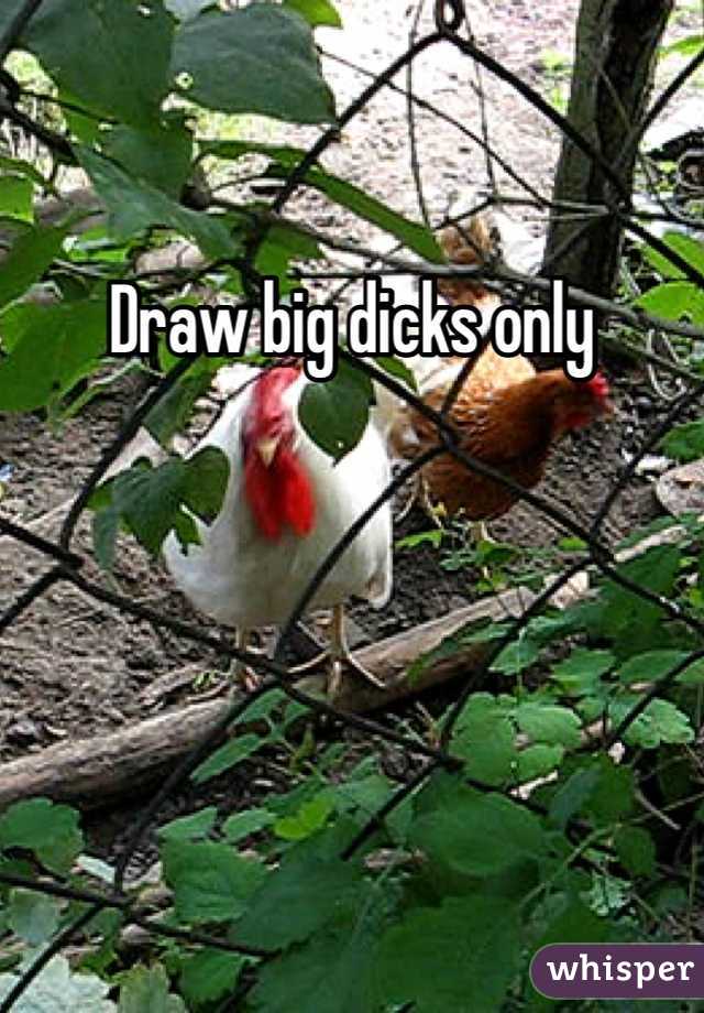 Draw big dicks only