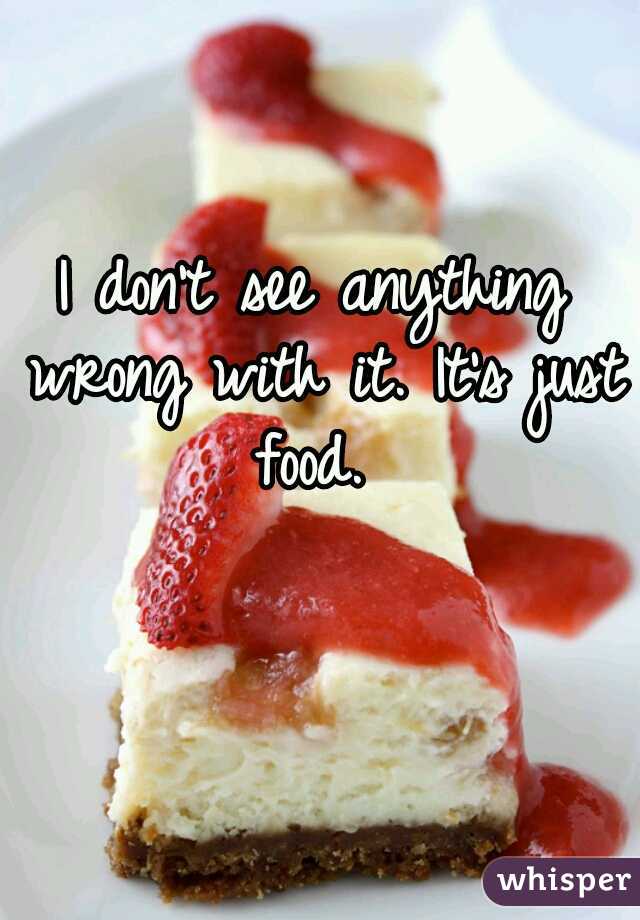 I don't see anything wrong with it. It's just food. 