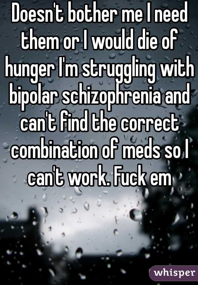 Doesn't bother me I need them or I would die of hunger I'm struggling with bipolar schizophrenia and can't find the correct combination of meds so I can't work. Fuck em 