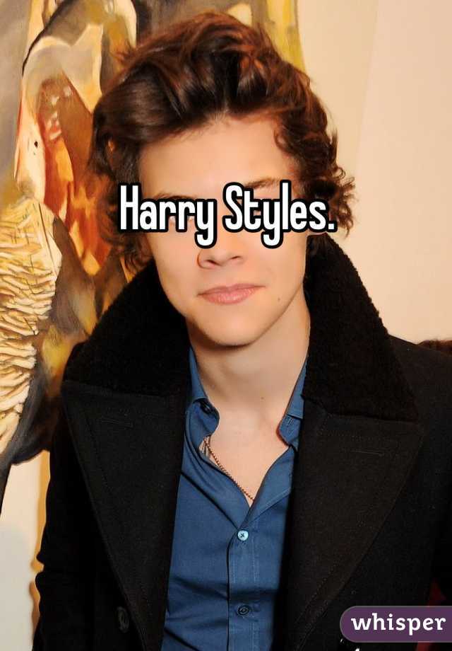 Harry Styles.