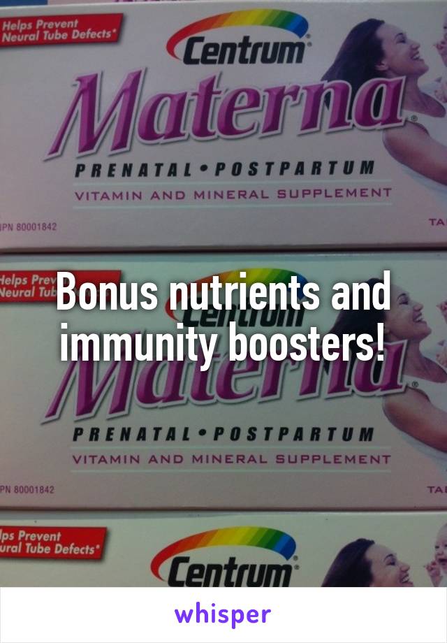 Bonus nutrients and immunity boosters!