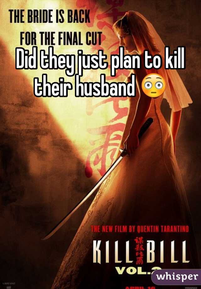 Did they just plan to kill their husband 😳