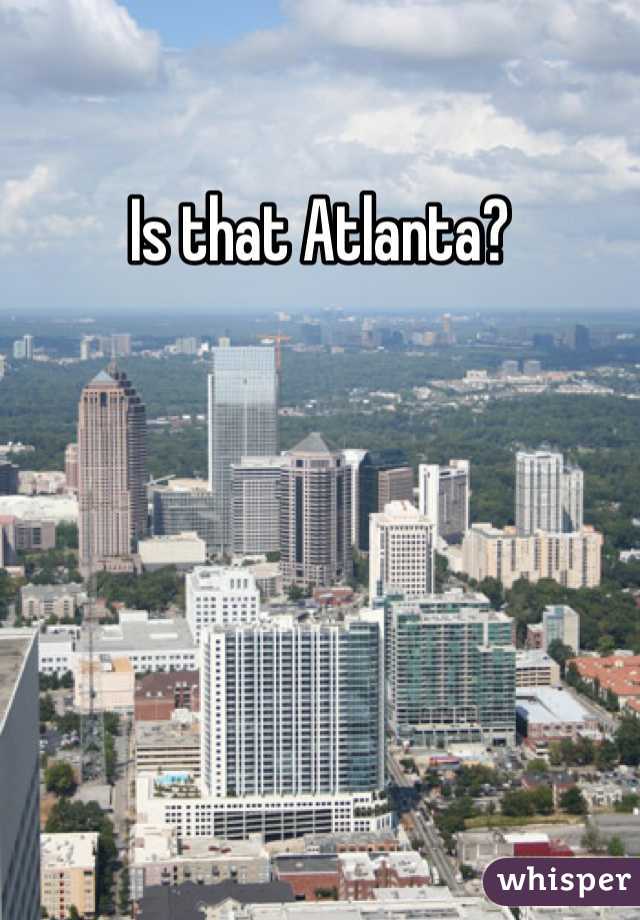 Is that Atlanta?