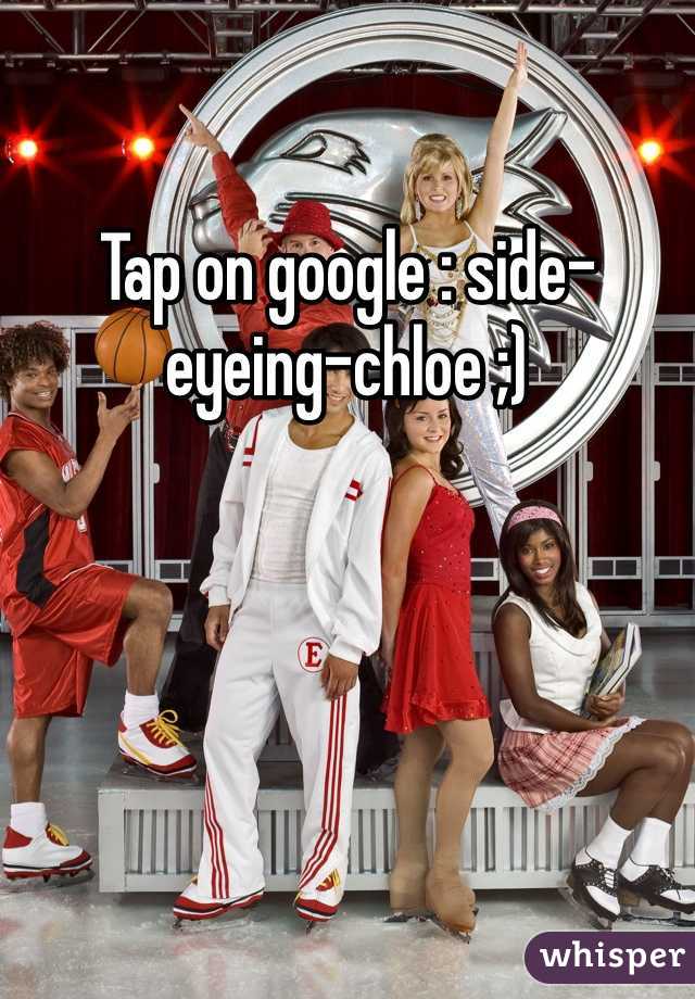 Tap on google : side-eyeing-chloe ;)