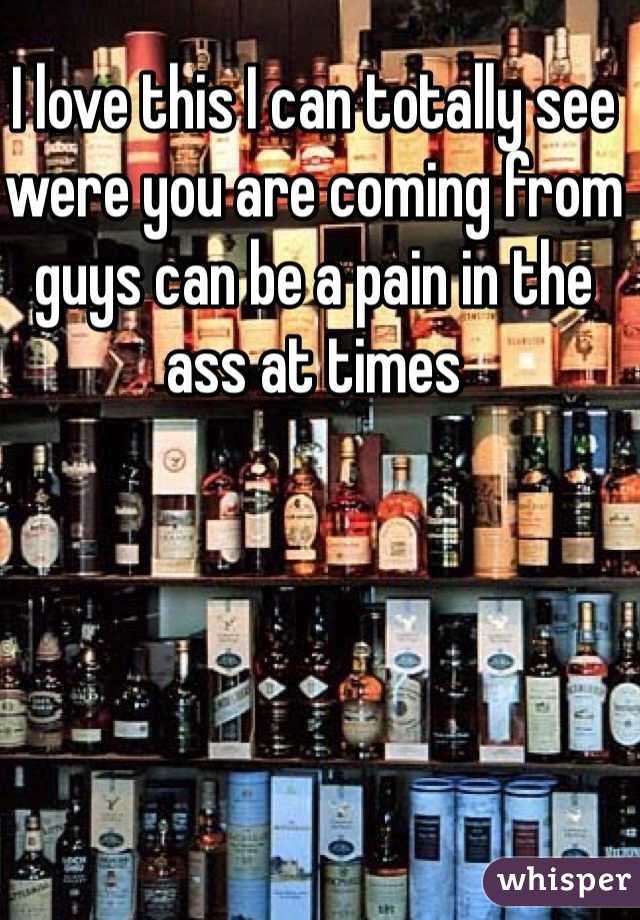 I love this I can totally see were you are coming from guys can be a pain in the ass at times