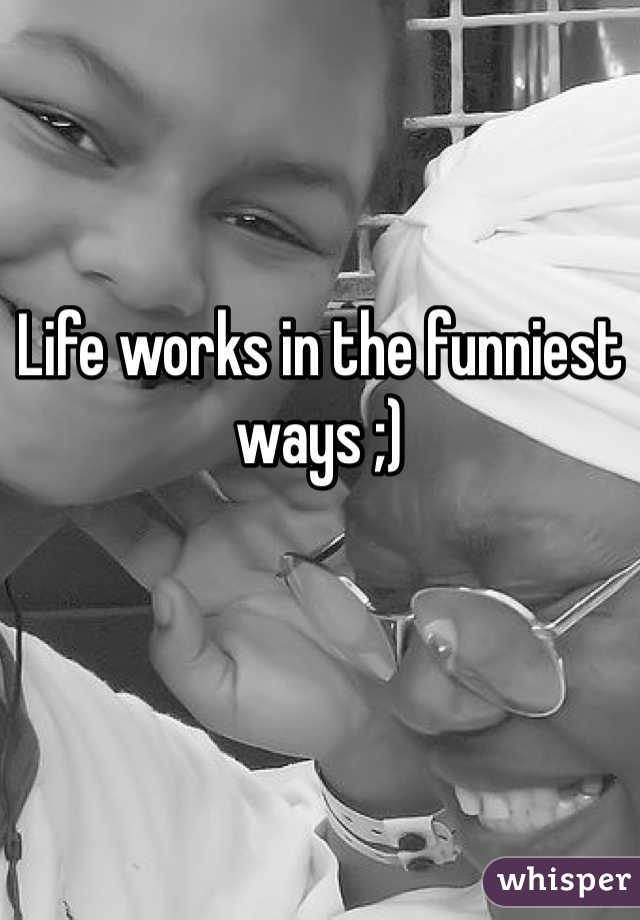 Life works in the funniest ways ;)