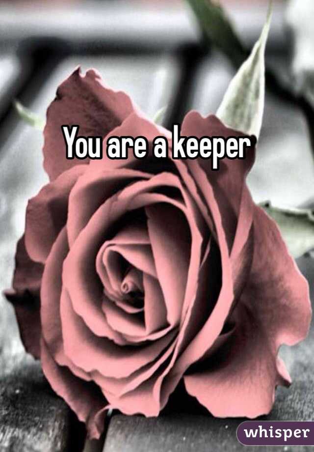 You are a keeper
