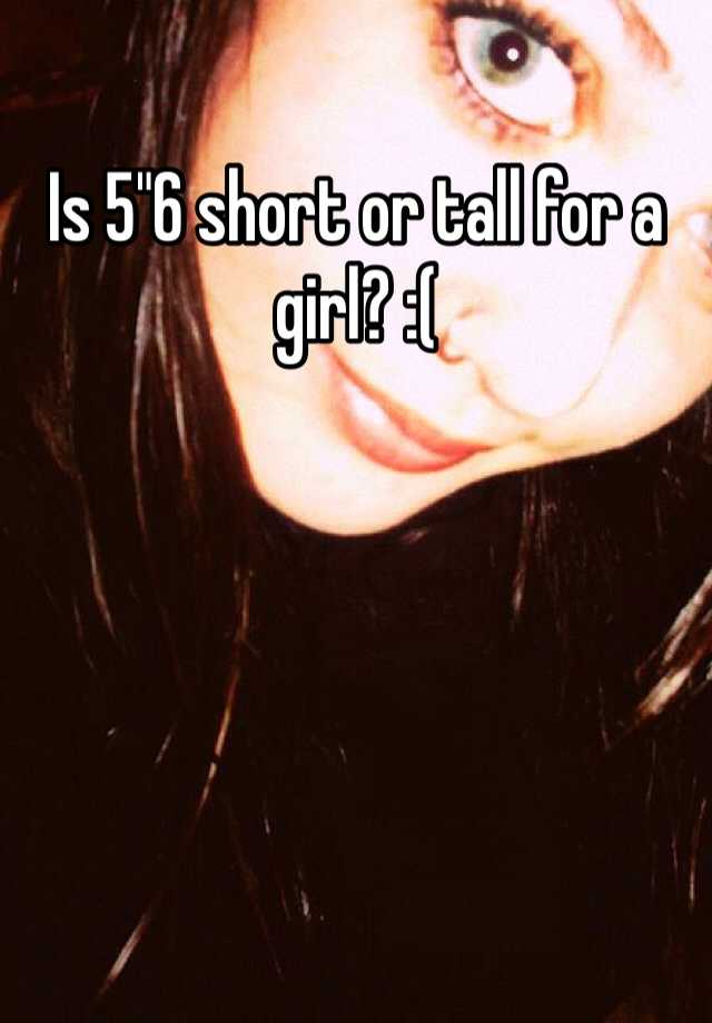 is-5-6-short-or-tall-for-a-girl