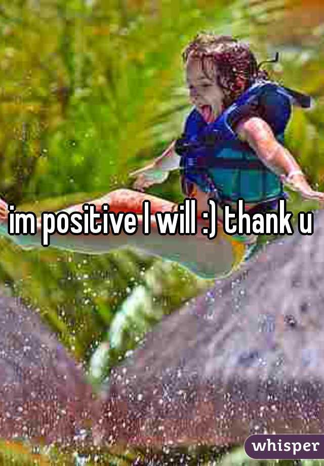 im positive I will :) thank u