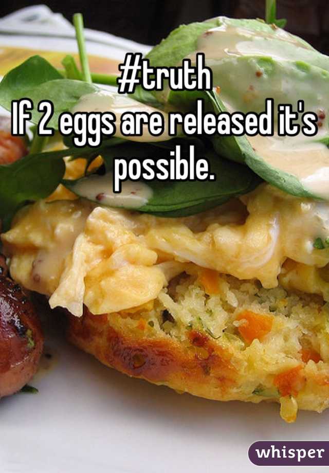 #truth
If 2 eggs are released it's possible. 