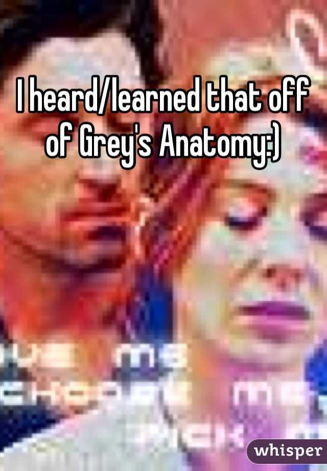 I heard/learned that off of Grey's Anatomy:) 