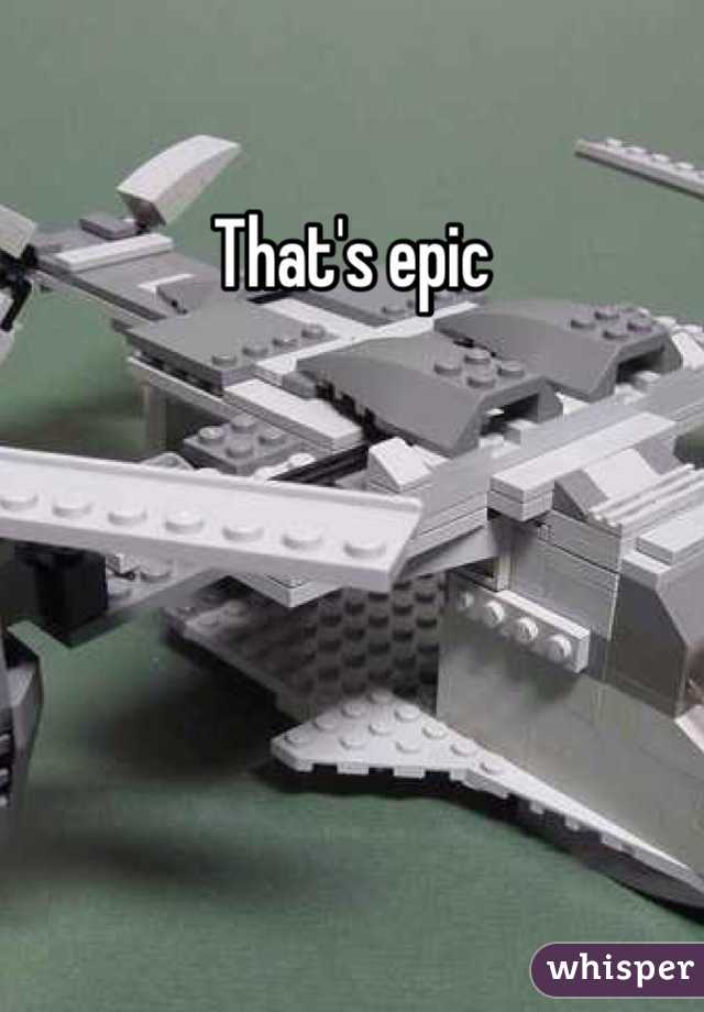 That's epic