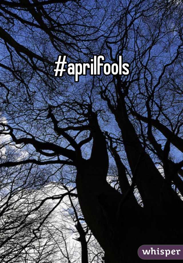 #aprilfools