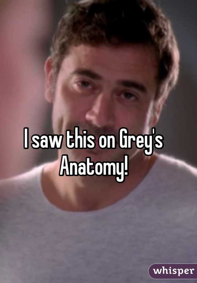 I saw this on Grey's Anatomy! 