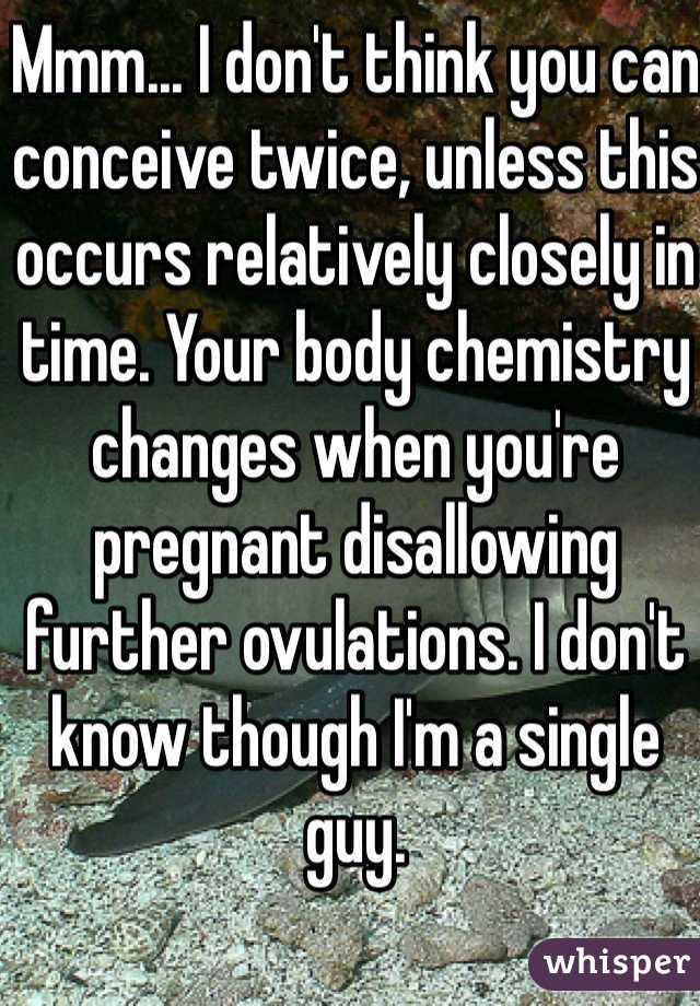 Mmm... I don't think you can conceive twice, unless this occurs relatively closely in time. Your body chemistry changes when you're pregnant disallowing further ovulations. I don't know though I'm a single guy. 